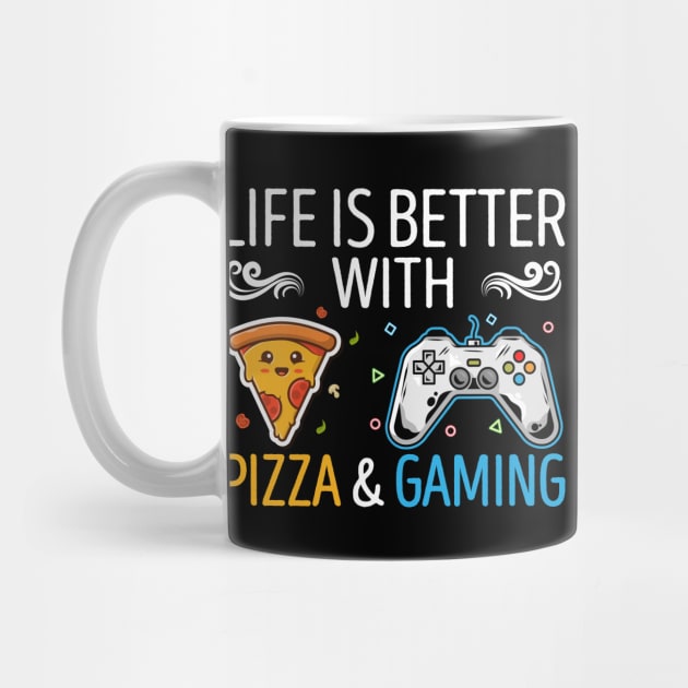 Life Is Better With Pizza And Gaming by DragonTees